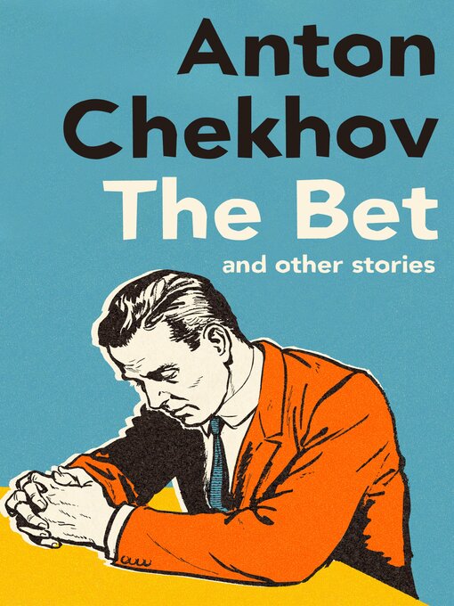 Title details for The Bet by Anton Chekhov - Available